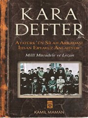 Kara Defter - Atatürk'ün Silah Arkadaşı İhsan Eryavuz Anlatıyor