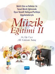 Belirli Gün ve Haftalar ile Temel Müzik Eğitiminde Oyun Temelli Yaklaşım/Okul Çalgısı Eğitimi ve Portfolyo Uygulamalarıyla MÜZİK EĞİTİMİ II