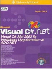 Microsoft Visual C#. Net Visual C# .Net 2003 ile Veritabanı Uygulamaları ve ADO.Net