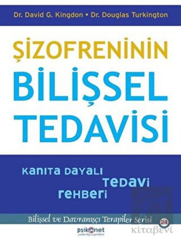 Şizofreninin Bilişsel Tedavisi - Kanıta Dayalı Tedavi Rehberi