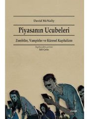 Piyasanın Ucubeleri: Zombiler, Vampirler ve Küresel Kapitalizm