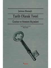 Tarih Olarak Teori: Üretim ve Sömürü Biçimleri