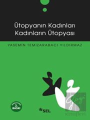 Ütopyanın Kadınları Kadınların Ütopyası