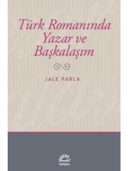 Türk Romanında Yazar ve Başkalaşım