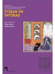 Osmanlı Kitap Koleksiyonerleri ve Koleksiyonları: İtibar ve İhtiras