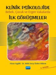 Klinik Psikolojide Bebek, Çocuk ve Ergen Vakalarda İlk Görüşmeler