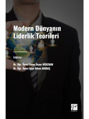 Modern Dünyanın Liderlik Teorileri - Dr. Öğr. Üyesi Yavuz Sezer OĞUZHAN - Dr. Öğr. Üyesi Ayşe Nihan ARIBAŞ