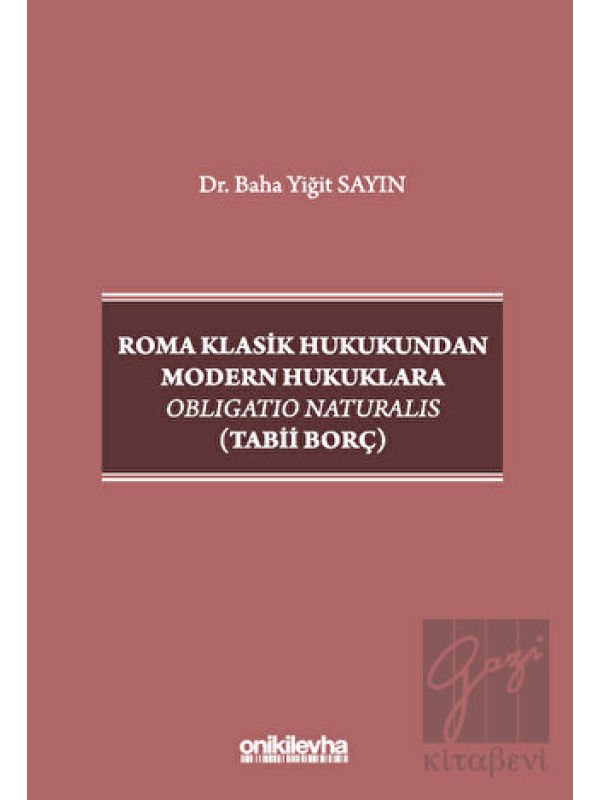 Roma Klasik Hukukundan Modern Hukuklara Obligatio Naturalis (Tabii Borç)
