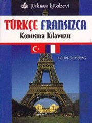 Türkçe - Fransızca Konuşma Kılavuzu