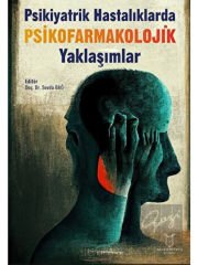 Psikiyatrik Hastalıklarda Psikofarmakolojik Yaklaşımlar