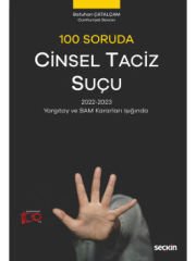 100 Soruda Cinsel Taciz Suçu 2022–2023 Yargıtay ve BAM Kararları Işığında