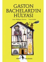 Gaston Bachelard'ın Hülyası: Küçük Filozoflar Dizisi 14