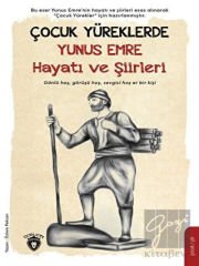 Çocuk Yüreklerde Yunus Emre Hayatı ve Şiirleri