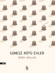 Güneşi Kötü Evler