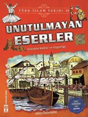 Unutulmayan Eserler / Türk - İslam Tarihi 10