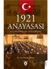 1921 Anayasası Hazırlanışı ve Özellikleri