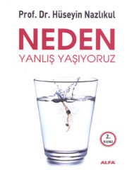 Neden Yanlış Yaşıyoruz?