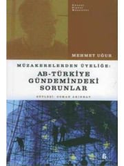 Müzakerelerden Üyeliğe: AB-Türkiye Gündemindeki Sorunlar