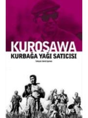 Kurbağa Yağı Satıcısı: Akira Kurosawa