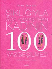 Şıklığıyla Göz Kamaştıran Kadının 100 Vazgeçilmezi