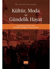 KÜLTÜR, MODA VE GÜNDELİK HAYAT - Mozaik Bir Kent Olarak Urfa’da Erkeklik Kimliğinin İzini Sürmek