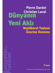 Dünyanın Yeni Aklı: Neoliberal Toplum Üzerine Deneme