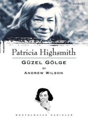 Patricia Highsmith : Güzel Gölge