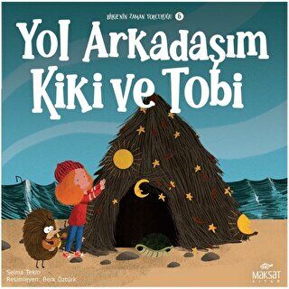 Bilgenin Zaman Yolculuğu 6 - Yol Arkadaşım Kiki ve Tobi - Selma Tekin