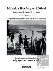 Hukuk-ı Hususiyye-i Düvel - Türkiye'de Yazılmış İlk Devletler Özel Hukuku Ders Kitabı
