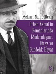 Orhan Kemal'in Romanlarında Modernleşme, Birey ve Gündelik Hayat