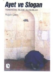 Ayet ve Slogan: Türkiye'de İslami Oluşumlar