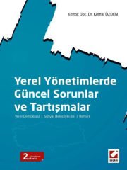 Yerel Yönetimlerde Güncel Sorunlar ve Tartışmalar Yerel Demokrasi – Sosyal Belediyecilik – Reform