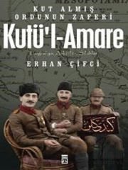Kutü'l-Amare: Kut Almış Ordunun Zaferi