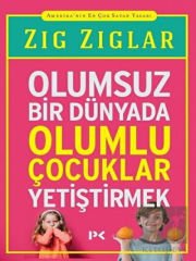 Olumsuz Bir Dünyada Olumlu Çocuklar Yetiştirmek