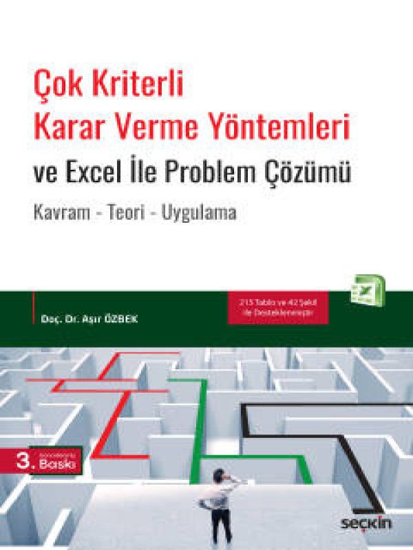Çok Kriterli Karar Verme Yöntemleri ve Excel İle Problem Çözümü Kavram – Teori – Uygulama