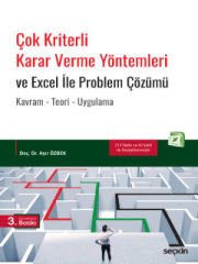 Çok Kriterli Karar Verme Yöntemleri ve Excel İle Problem Çözümü Kavram – Teori – Uygulama