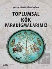 Toplumsal Kök Paradigmalarımız