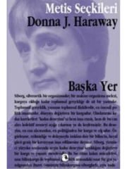 Başka Yer: Donna Haraway'den Seçme Yazılar: Metis Seçkileri 14