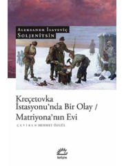 Kreçetovka İstasyonu'nda Bir Olay/ Matriyona'nın Evi