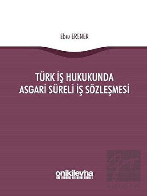 Türk İş Hukukunda Asgari Süreli İş Sözleşmesi