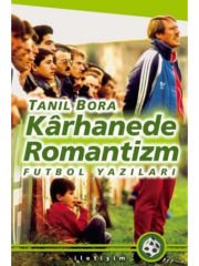 Karhanede Romantizm: Futbol Yazıları