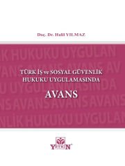 Türk İş Ve Sosyal Güvenlik Hukuku Uygulamasında Avans - Doç. Dr. Halil Yılmaz