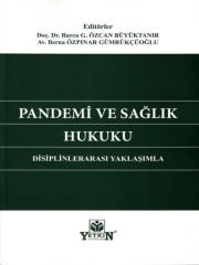 Pandemi Ve Sağlık Hukuku Disiplinlerarası Yaklaşımla - Burcu G. Özcan Büyüktanır - Berna Özpınar Gümrükçüoğlu