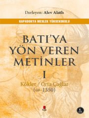 Batı’ya Yön Veren Metinler - 1