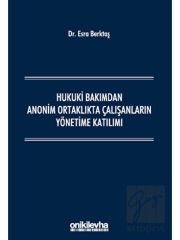 Hukuki Bakımdan Anonim Ortaklıkta Çalışanların Yönetime Katılımı