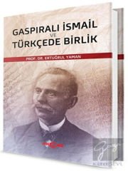 Gaspıralı İsmail ve Türkçede Birlik