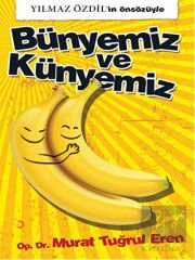 Bünyemiz ve Künyemiz