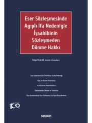 Eser Sözleşmesinde Ayıplı İfa Nedeniyle İşsahibinin Sözleşmeden Dönme Hakkı