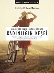 Ruh-Beden-Zihin Bütünlüğünde Kadınlığın Keşfi