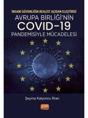 İNSANİ GÜVENLİĞİN REALİST AÇIDAN ELEŞTİRİSİ - Avrupa Birliği’nin COVID-19 Pandemisiyle Mücadelesi